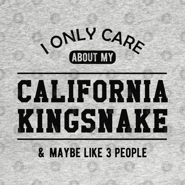 California Kingsnake - I only care about my california kingsnake by KC Happy Shop